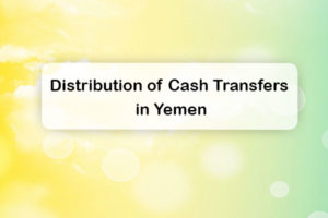 Distribution of Cash Transfers in Yemen